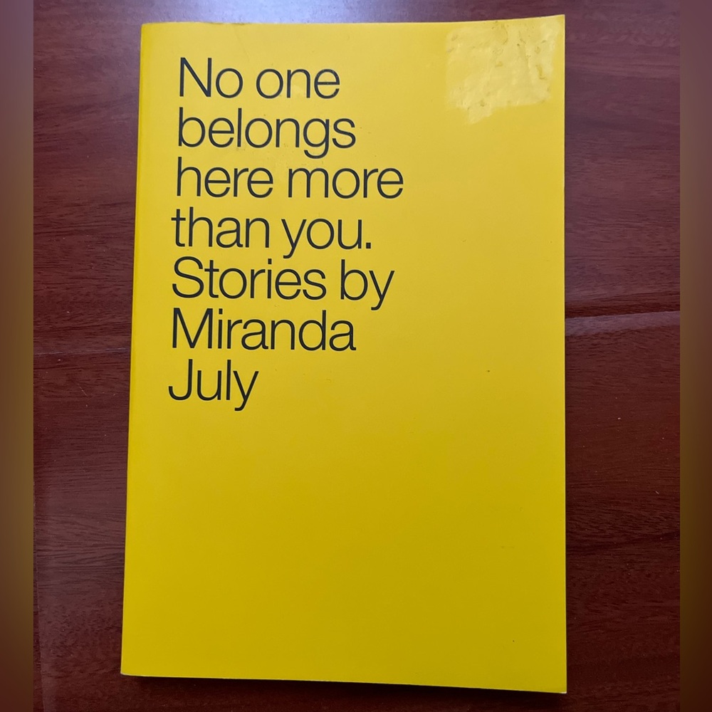 No One Belongs Here More Than You Stories By Miranda July Book